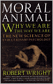 The Moral Animal: Why We Are, the Way We Are: The New Science of Evolutionary Psychology