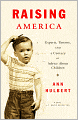 Raising America: Experts, Parents, and a Century of Advice About Children
