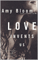 Love Invents Us