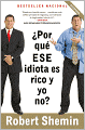 ¿Por Qué ese Idiota es Rico y yo No?: ¡No te Enojes, hazte Rico!
