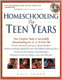 Homeschooling: The Teen Years - Your Complete Guide to Successfully Homeschooling the 13- to 18- Year-Old