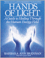 Hands of Light: A Guide to Healing Through the Human Energy Field