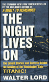 Night Lives On: The Untold Stories and Secrets Behind the Sinking of the 