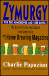Zymurgy: The Best Articles and Advice from America's #1 Home Brewing Magazine