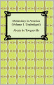 Democracy in America (Volume 1, Unabridged)