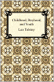 Childhood, Boyhood, and Youth