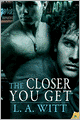 The Closer You Get