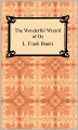 The Wonderful Wizard of Oz (Oz Series #1)