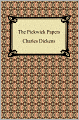 The Pickwick Papers: The Posthumous Papers of the Pickwick Club