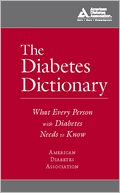 The Diabetes Dictionary: What Every Person with Diabetes Needs to Know