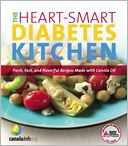 The Heart-Smart Diabetes Kitchen: Fresh, Fast, and Flavorful Recipes Made with Canola Oil