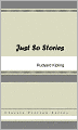 Just So Stories