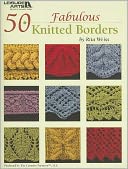 50 Fabulous Knitted Borders (Leisure Arts #4884)