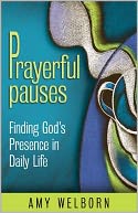 Prayerful Pauses: Finding God's Presence in Daily Life