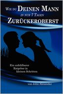 Wie Du Deinen Mann In Nur 7 Tagen Zur Ckeroberst