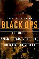 Black Ops: The Rise of Special Forces in the CIA, the SAS, and Mossad