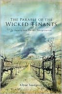 The Parable of the Wicked Tenants: An Inquiry into Parable Interpretation