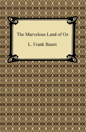 The Marvelous Land of Oz (Oz Series #2)