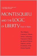 Montesquieu And The Logic Of Liberty
