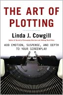 Art of Plotting: Add Emotion Suspense and Depth to Your Screenplay