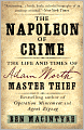 The Napoleon of Crime: The Life and Times of Adam Worth, Master Thief