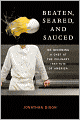 Beaten, Seared, and Sauced: On Becoming a Chef at the Culinary Institute of America