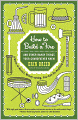 How to Build a Fire: And Other Handy Things Your Grandfather Knew