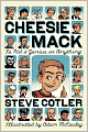 Cheesie Mack Is Not a Genius or Anything