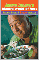 Andrew Zimmern's Bizarre World of Food: Brains, Bugs, and Blood Sausage