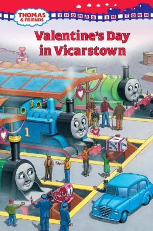 Valentine's Day in Vicarstown (Thomas and Friends: Thomas In Town Series)
