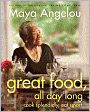 Great Food, All Day Long: Cook Splendidly, Eat Smart