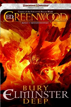 Bury Elminster Deep: A Forgotten Realms Novel