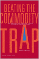Beating the Commodity Trap: How to Maximize Your Competitive Position and Increase Your Pricing Power