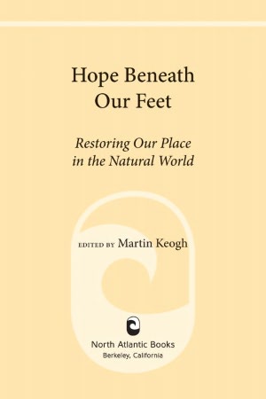 Hope Beneath Our Feet: Restoring Our Place in the Natural World