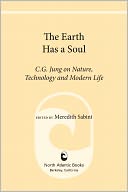 The Earth Has a Soul: C.G. Jung on Nature, Technology and Modern Life
