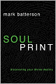 Soulprint: Discovering Your Divine Destiny