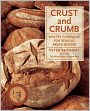 Crust and Crumb: Master Formulas for Serious Bread Bakers