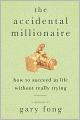 The Accidental Millionaire: How to Succeed in Life Without Really Trying