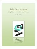 download Tube Exercise Book Using Tubes And Bands In Your Workout  book