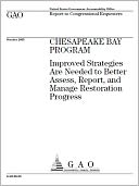 Chesapeake Bay Program: Improved Strategies Are Needed to Better Assess, Report, and Manage Restoration Progress