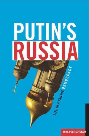 Putin's Russia: Life in a Failing Democracy