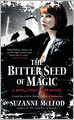 The Bitter Seed of Magic (Spellcrackers Series #3)