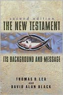 The New Testament: Its Background and Message