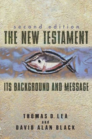 The New Testament: Its Background and Message