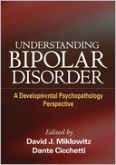 Understanding Bipolar Disorder: A Developmental Psychopathology Perspective