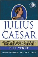 Julius Caesar: Lessons in Leadership from the Great Conqueror