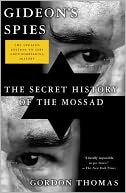 Gideon's Spies: The Secret History of the Mossad