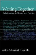 Writing Together: Collaboration in Theory and Practice