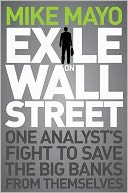 download Exile on Wall Street : One Analyst's Fight to Save the Big Banks from Themselves book