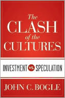 The Clash of the Cultures: Investment vs. Speculation